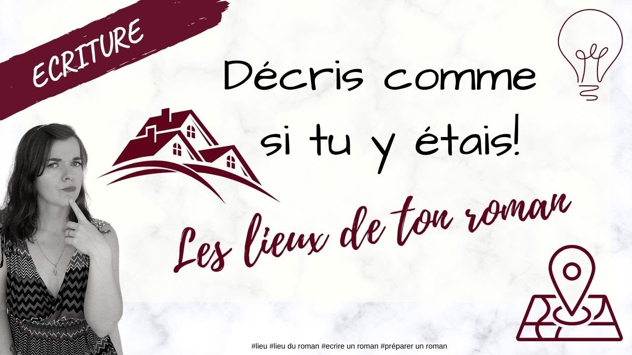 7 CONSEILS pour réussir la DESCRIPTION des LIEUX