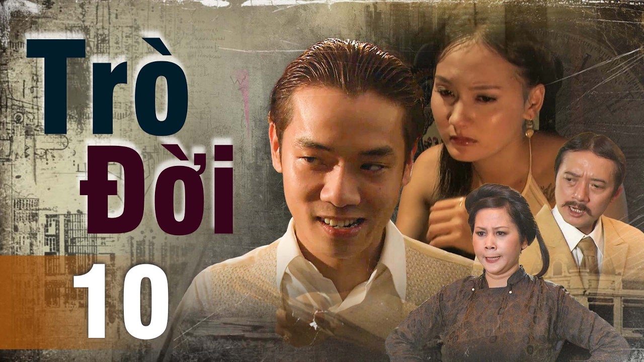 Trò Đời - Tập 10 | Bảo Thanh, Chiến Thắng, Việt Bắc | Phim Bộ Truyền Hình Việt Nam Mới Hay Nhất