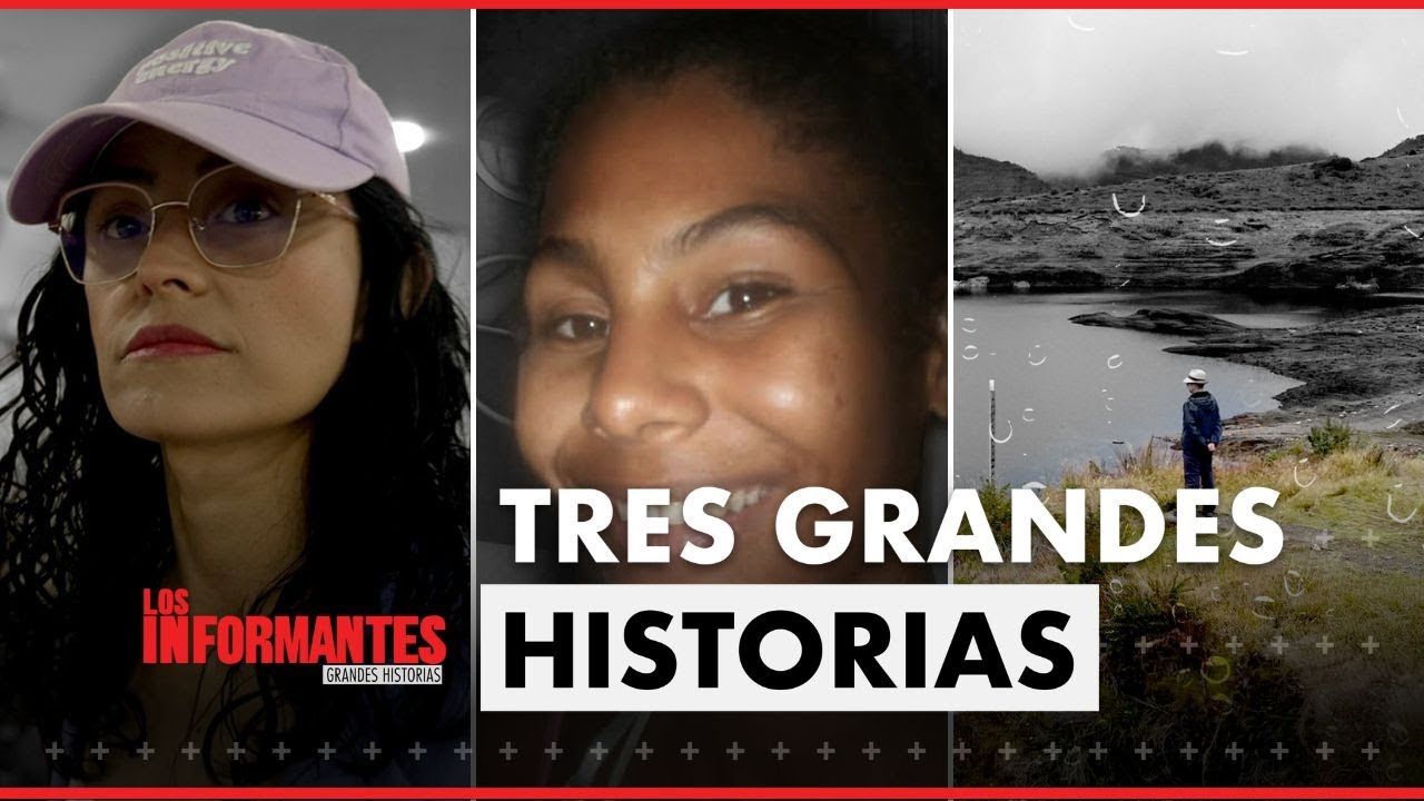 Los Informantes: Lucha de pacientes Colombia, feminicidio de Kellys Zapateiro y páramo de Chingaza