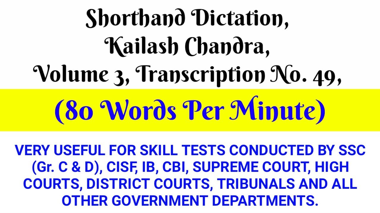 Shorthand Dictation, Kailash Chandra, Volume 3, Transcription No  49, 80 WPM, sorthanddictation