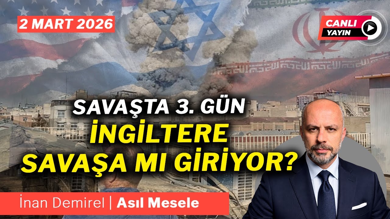 Savaşın Yayılması Riski Büyüyor | İnan Demirel | Asıl Mesele-Canlı | 2 Mart 2026