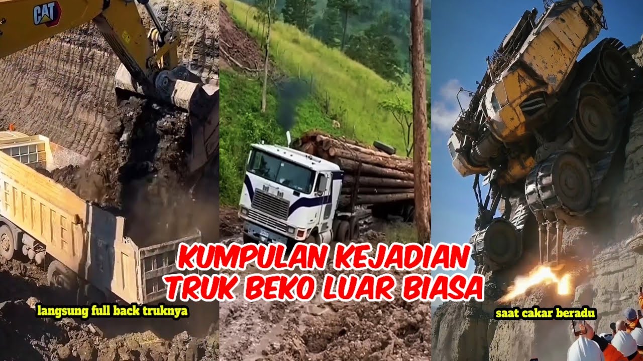 Kumpulan kejadian luar biasa truk beko disaat bekerja