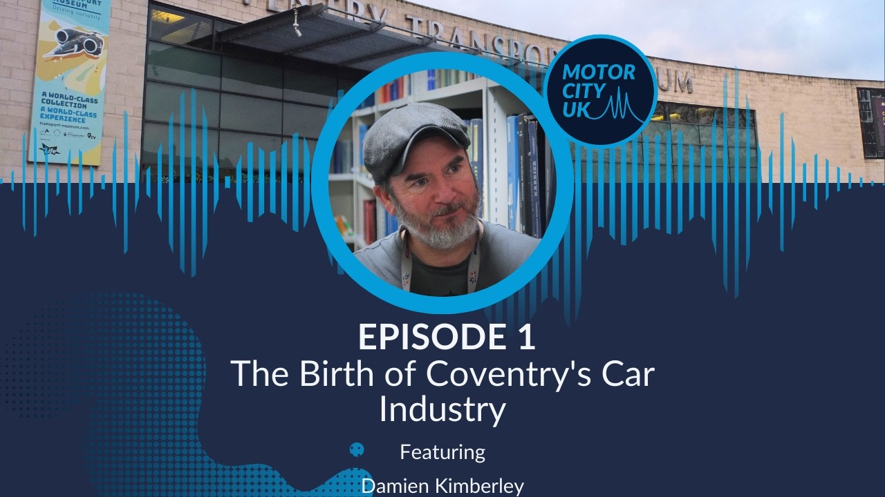Motor City UK - The Birth of Coventry's Car Industry