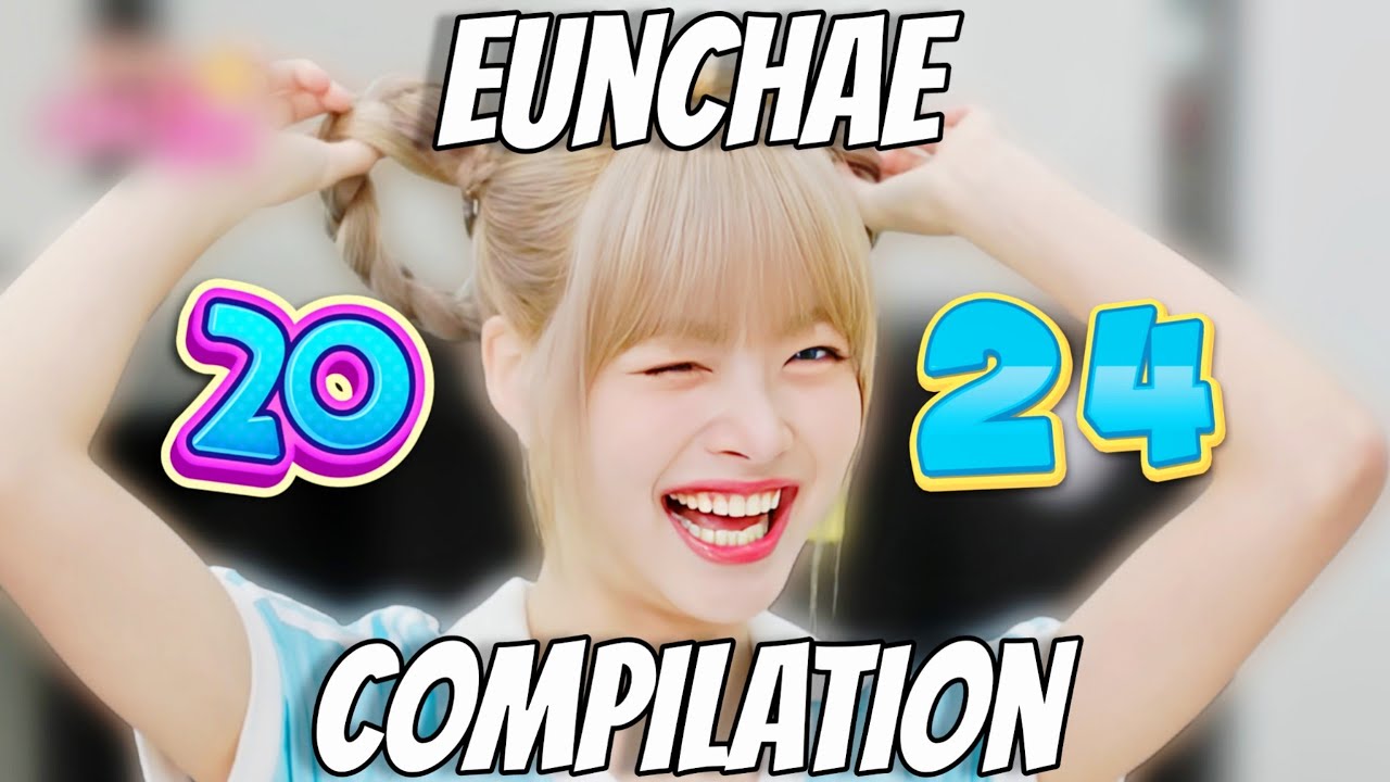 EUNCHAE FUNNY MOMENTS COMPILATION 2024