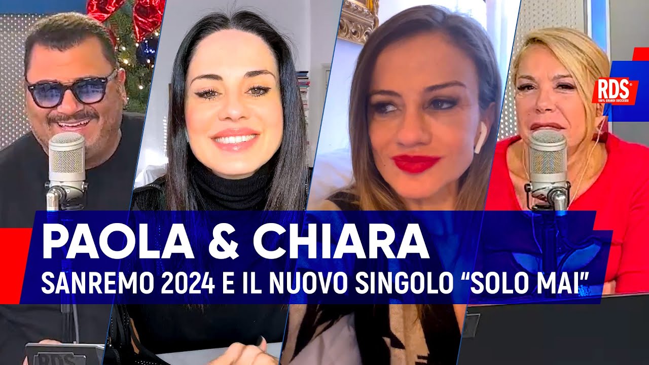 Paola & Chiara: le anticipazioni su Sanremo 2024 e il significato del nuovo singolo “Solo mai”
