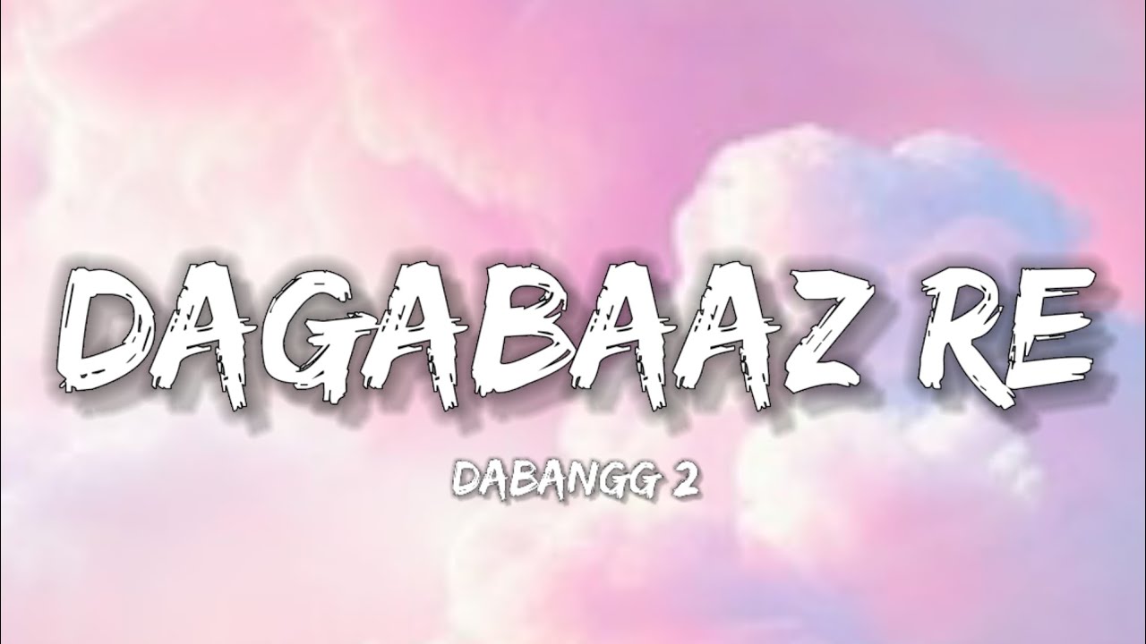 Dagabaaz Re (LYRICS) -  Dabangg 2 | Lyrical Bam Hindi