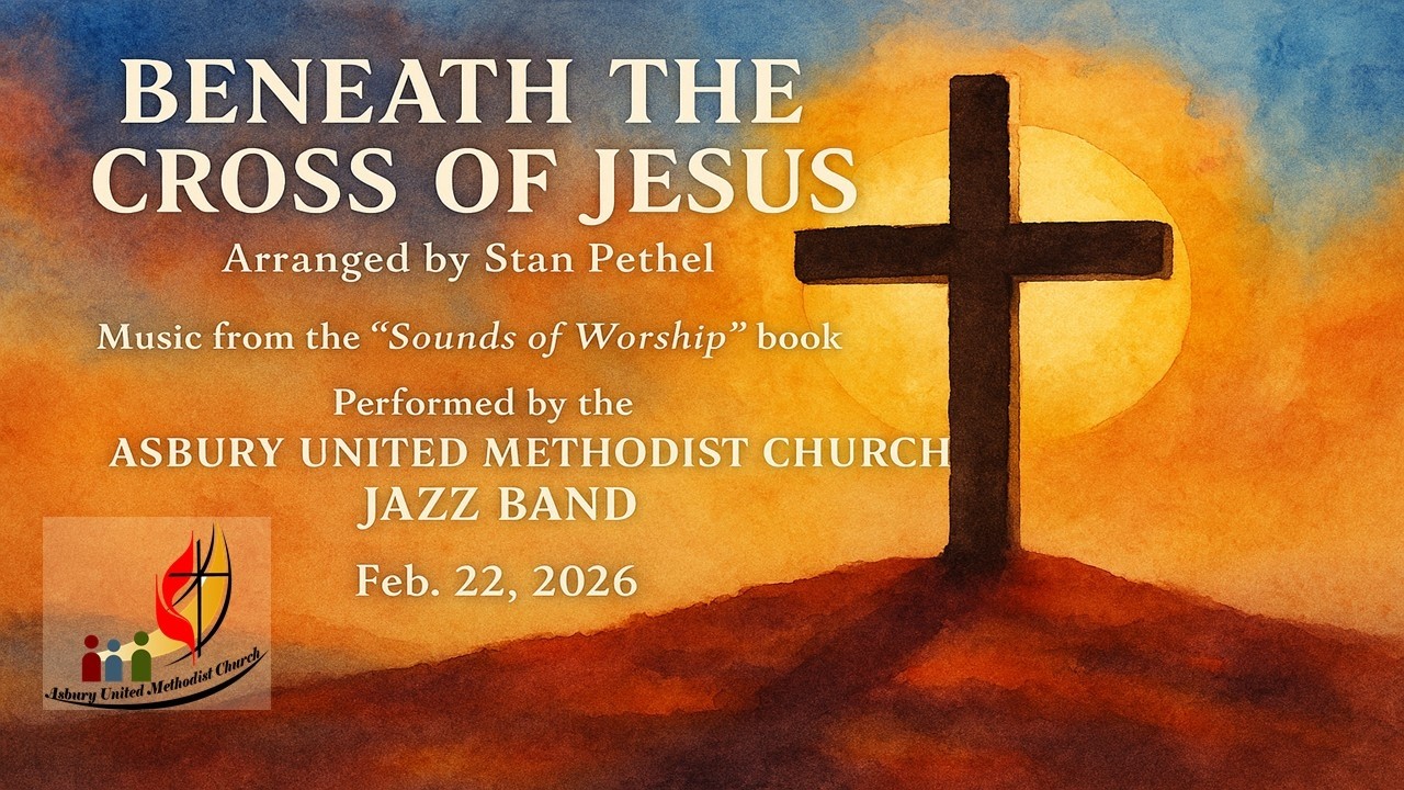 Beneath the Cross of Jesus (Arr. Stan Pethel) - February 22, 2026