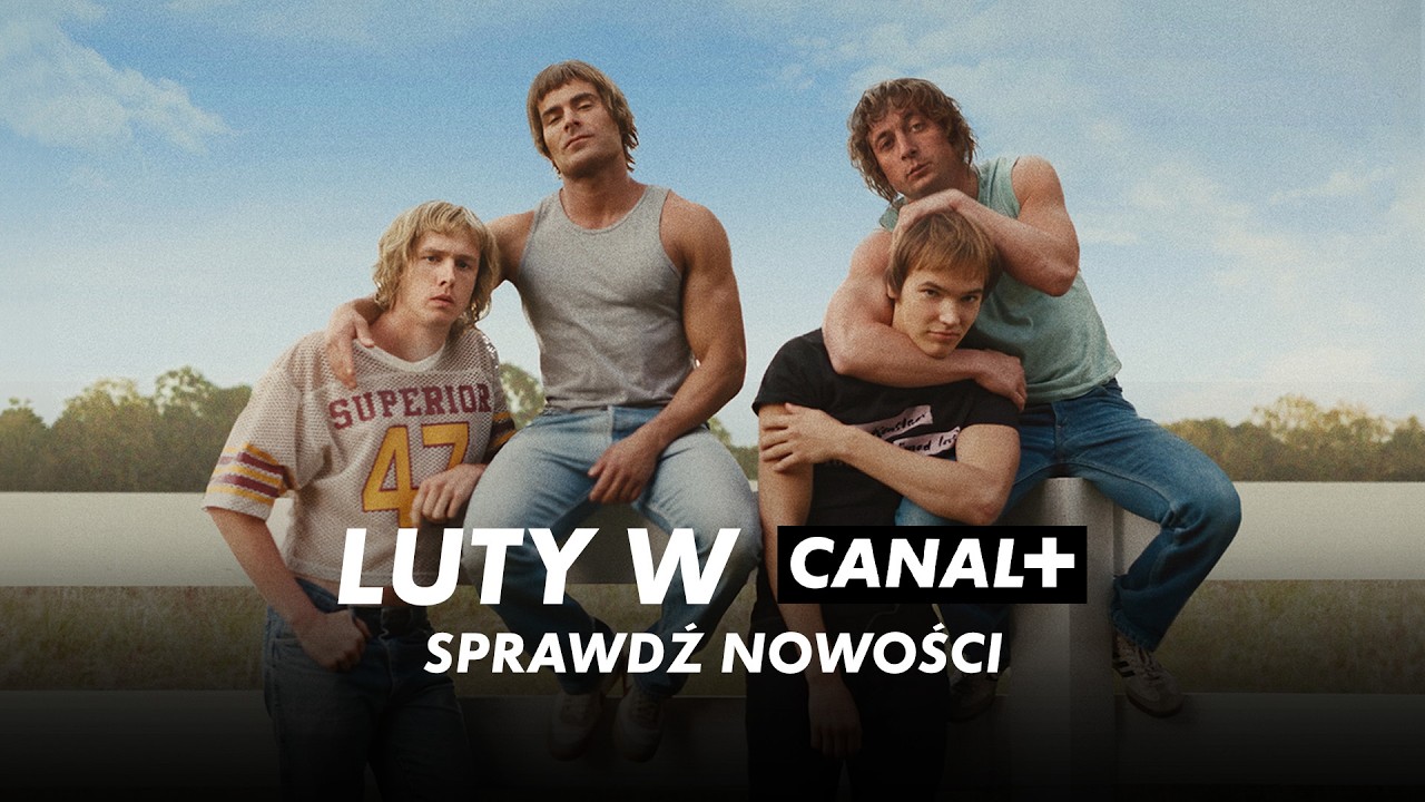 LUTY W CANAL+! | Co nowego?