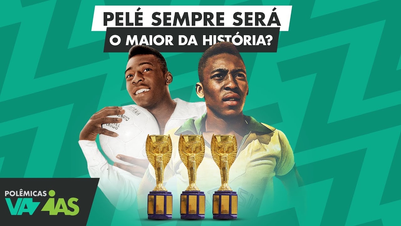PELÉ É O REI DO FUTEBOL E NINGUÉM SERÁ MAIOR QUE ELE - POLÊMICAS VAZIAS #466