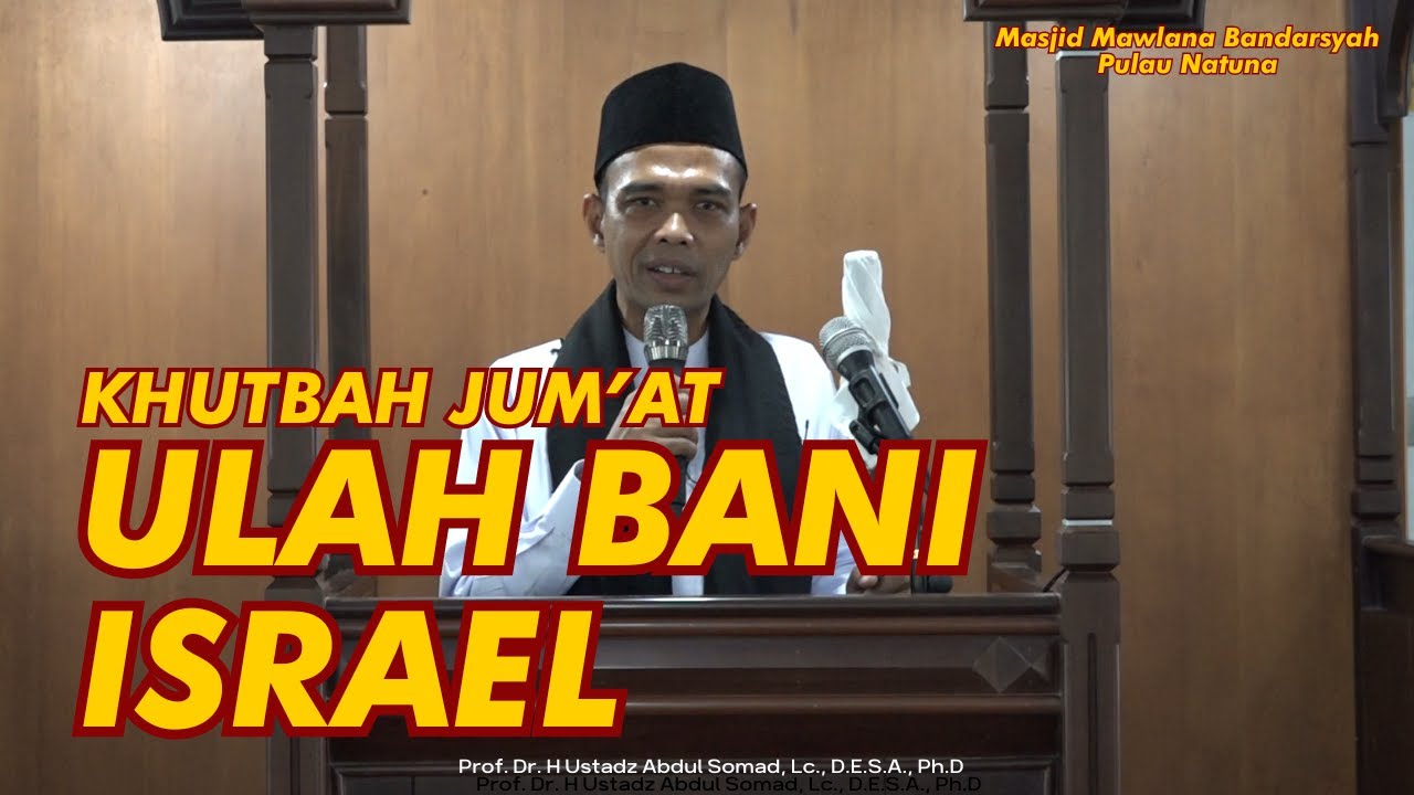 Ulah Bani Israel | Khutbah Jum'at |Masjid Mawlana Bandarsyah Pulau Natuna|  Ustadz Abdul Somad