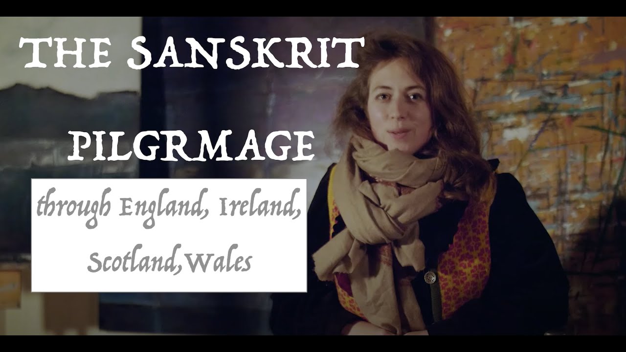 The Sanskrit Pilgrimage - Ireland, England, London, Wales, Scotland