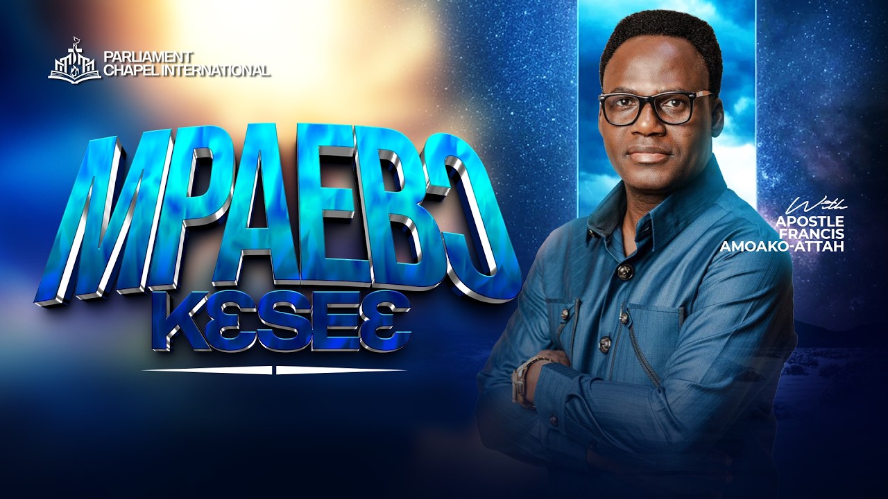 Mpaebo Kese (February 2026 Edition) With Apostle Francis Amoako Attah || 25-02-26