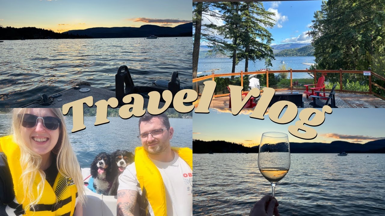 Blind Bay Travel Vlog | Family Vacation May - June 2025 | British Columbia, Canada
