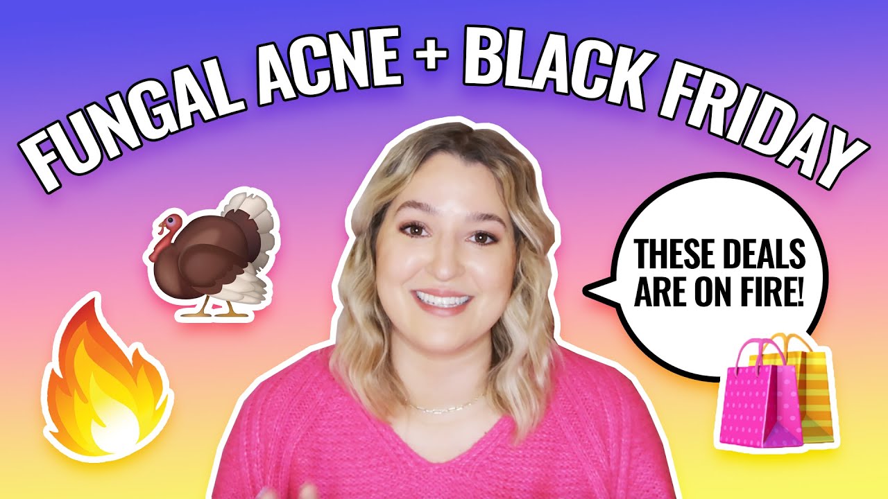 🔥 BLACK FRIDAY Deals on FUNGAL ACNE PRODUCTS 🔥 // Colourpop, Too Faced, the Ordinary, Ulta & More!