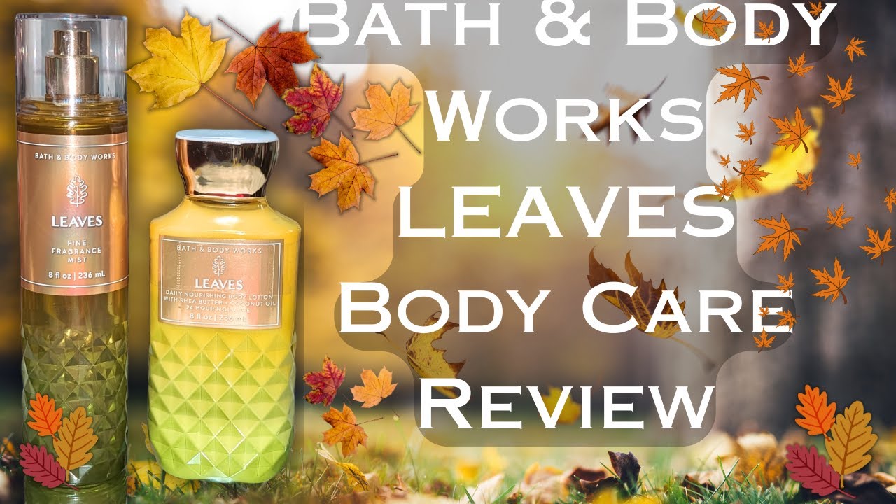 (Review) + Layering Combinations! ▌LEAVES Body Care ▌Bath & Body Works #bathandbodyworks #review