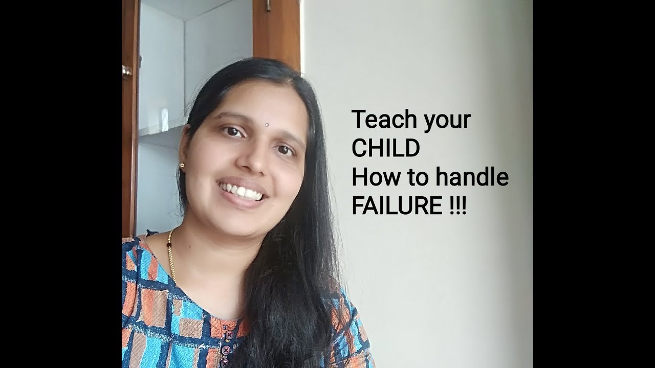 Teach your CHILD how to handle FAILURE !!