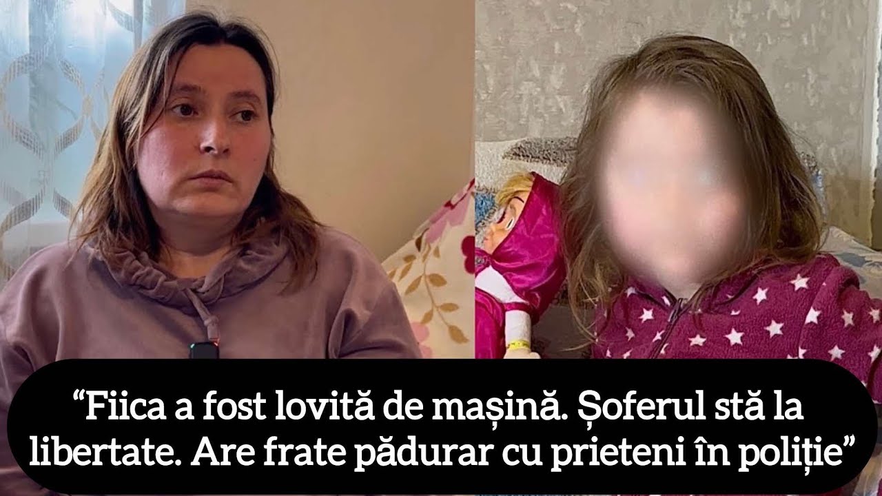 “Fiica a fost lovită de mașină. Șoferul stă la libertate. Are frate pădurar cu prieteni în poliție”