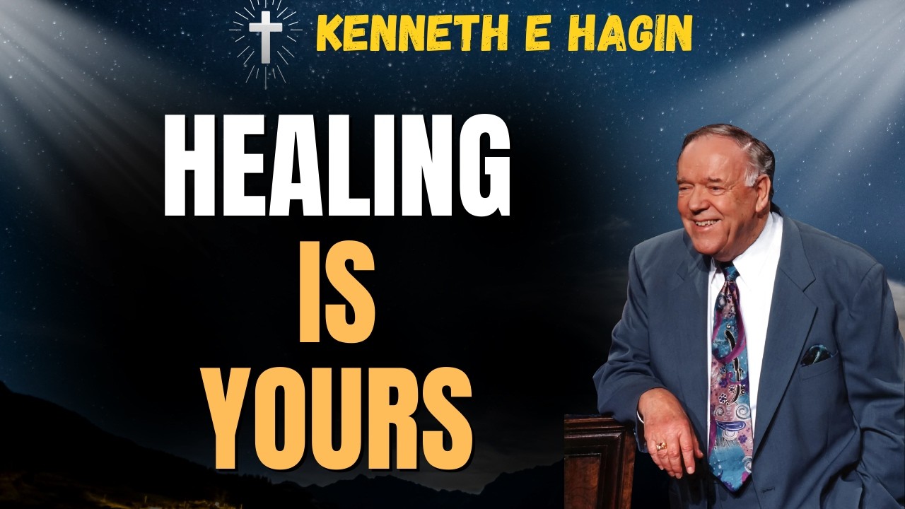 KENNETH E HAGIN: HEALING Is Yours — The AUTHORITY OF FAITH Over Sickness Revealed