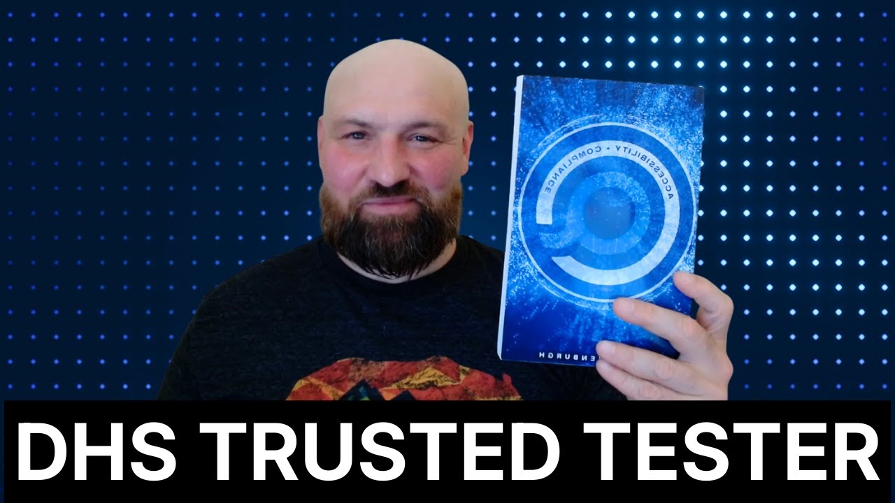DHS Trusted Tester Certification Recommended for Accessibility Professionals Auditing, Remediating