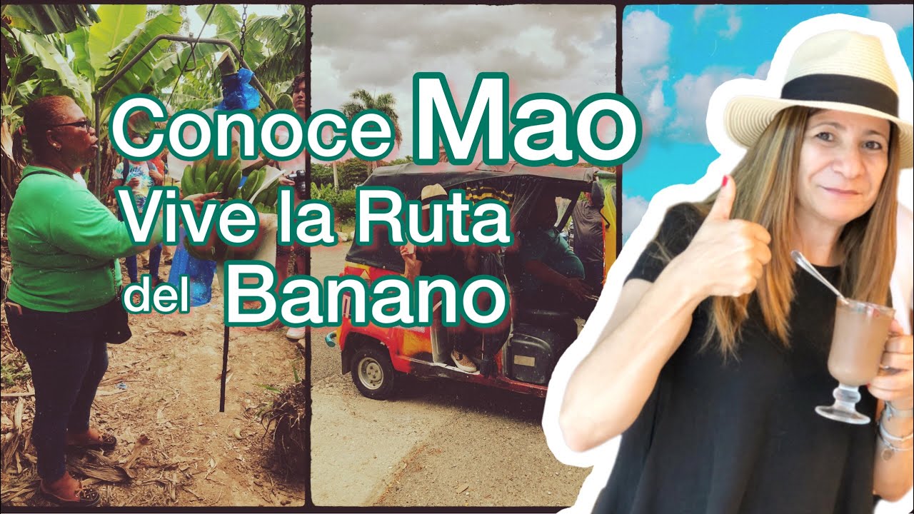Conoce Mao con la Ruta del Banano #republicadominicana #turismo #valverde