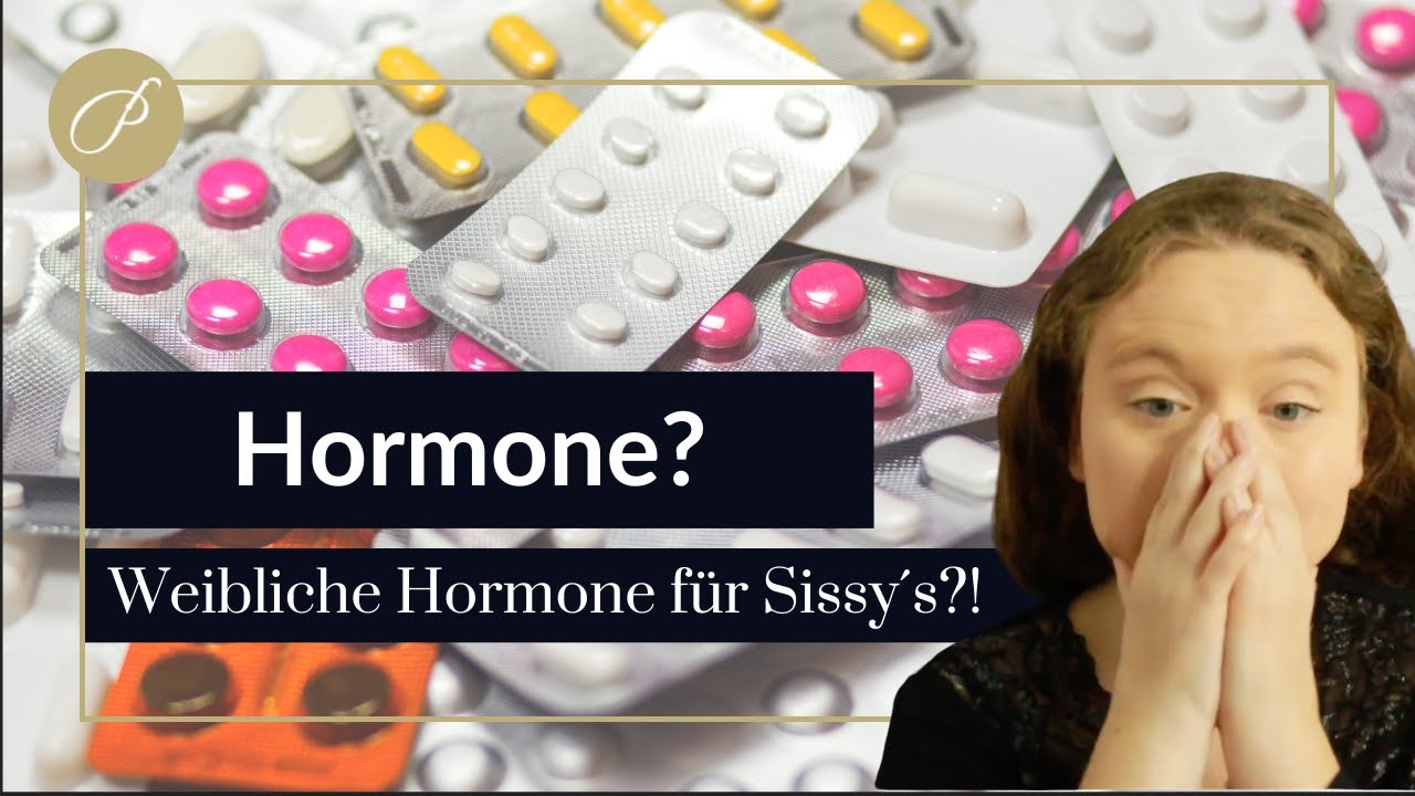 Hormone nehmen als Sissy zur Feminisierung?