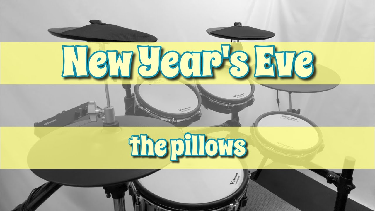 the pillows / New Year's Eve【Drum cover】