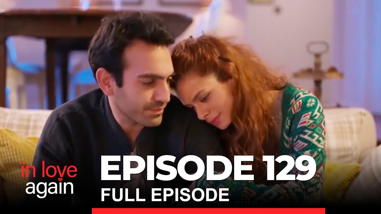 In Love Again Episode 129