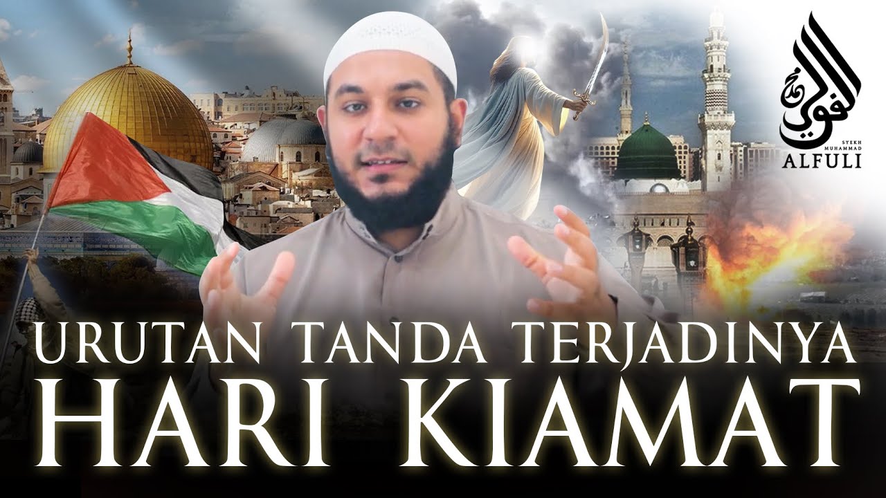 Dajjal atau Dukhan dulu?! ini 10 Urutan Tanda Kiamat! Madinah akan Runtuh?? - Syekh Muhammad Al Fuli