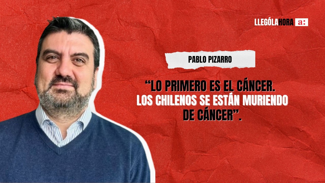 Pablo Pizarro: “Lo primero es cáncer. Los chilenos se están muriendo de cáncer”