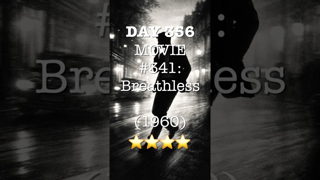 Breathless (1960): The Film That Broke Cinema’s Rules | Movie 341 of 365