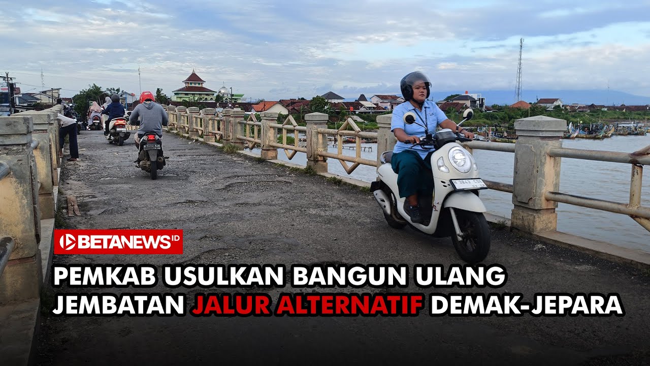 Pemkab Usulkan Bangun Ulang Jembatan Jalur Alternatif Demak-Jepara