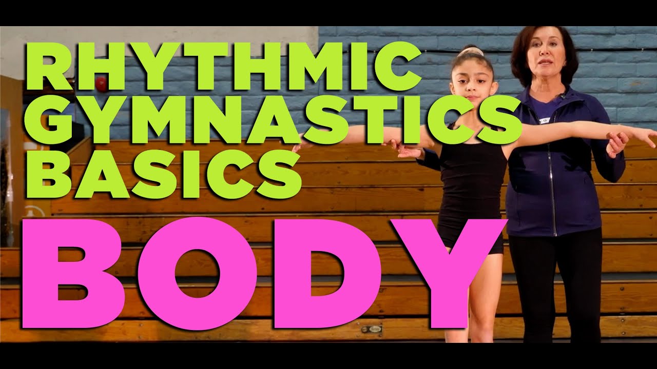 BODY BASICS | Rhythmic Gymnastics Basics with Coach Elmira