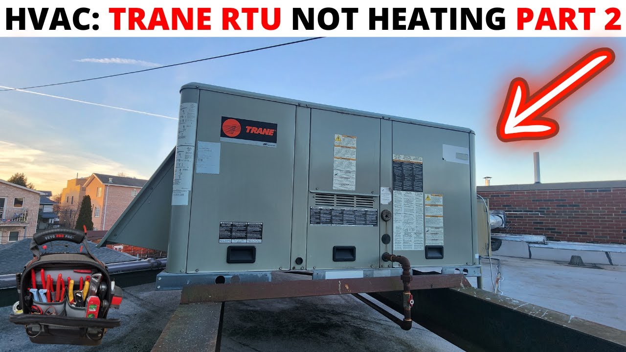 HVAC: TRANE RTU Not Heating Part 2/Follow Up (TRANE Roof Top Unit Tripping From High Limit Switch)