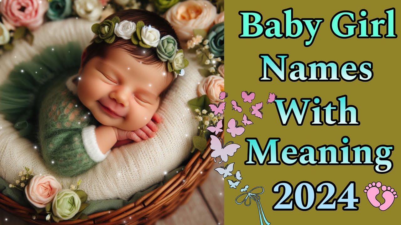 All New Baby Girl Names 2024 || Baby Girl Names with Meaning || Baby Names 2024 || Baby Names 2024