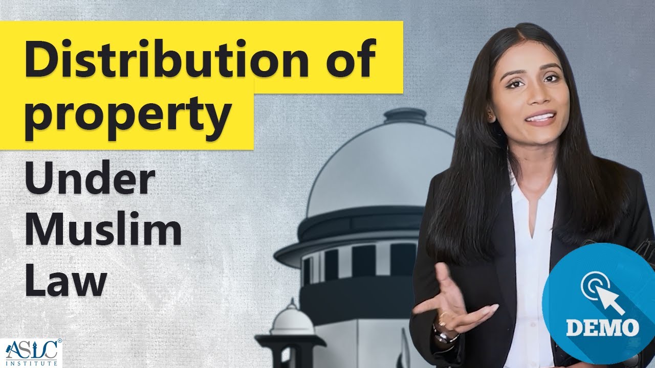 Distribution of property in Muslim inheritance.
