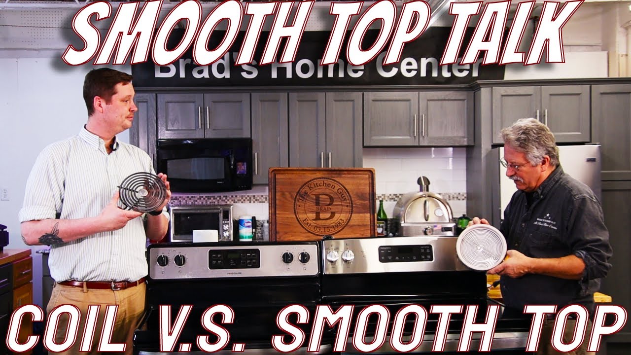 SMOOTH TOP TALK: COIL V.S. SMOOTH TOP
