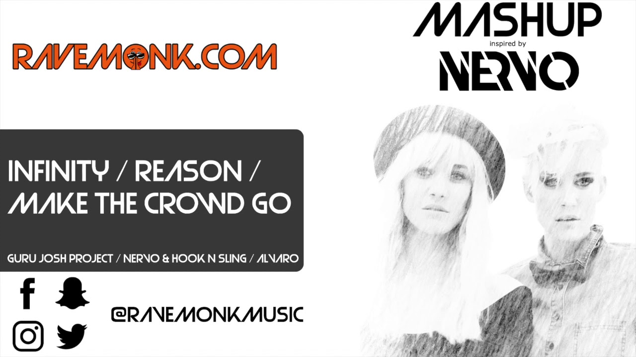 Infinity / Reason / Make The Crowd Go (Nervo Mashup)