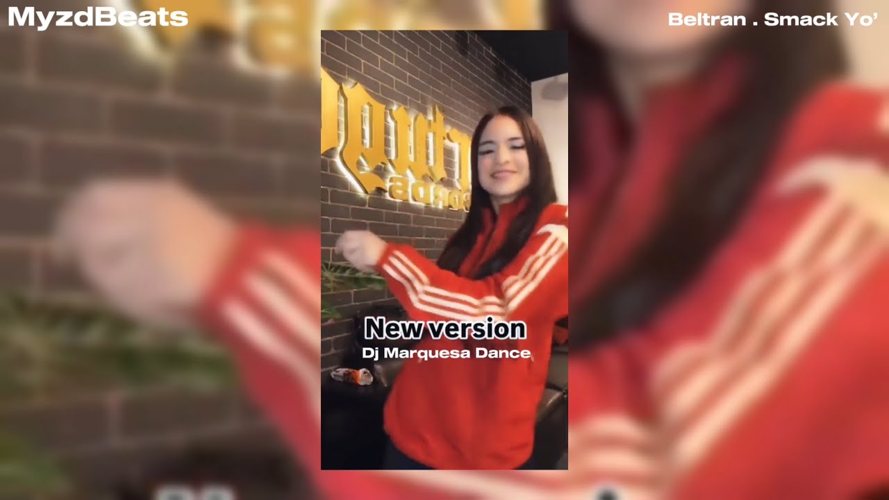 Beltran . Smack Yo' // Dj Marquesa Dancing New Version [Visual]
