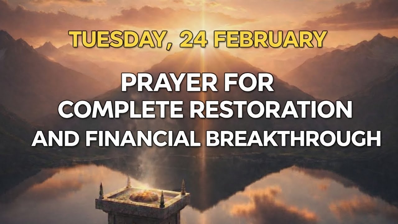 February 24: Powerful Morning Prayer & Daily Devotion for Total Restoration