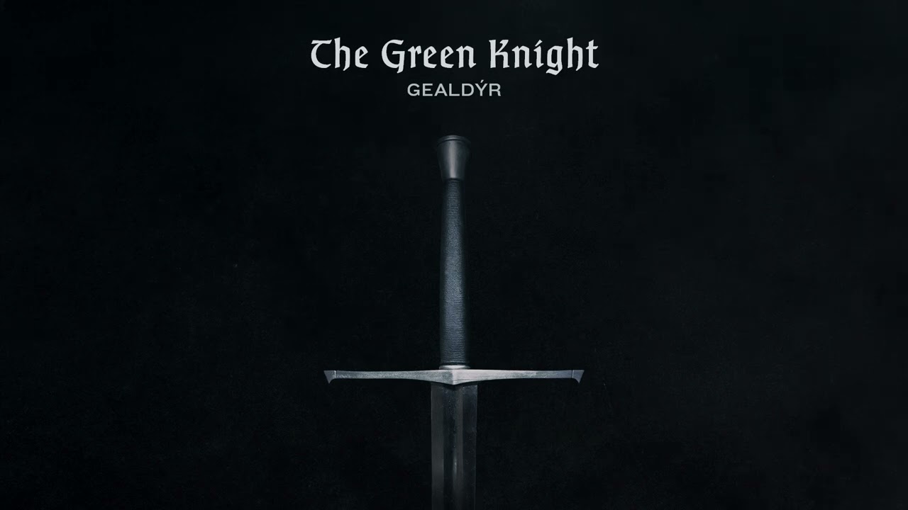 Geald&yacute;r - The Green Knight (Official Audio)