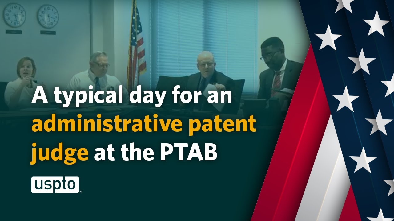 Typical Day for an Administrative Patent Judge at the Patent Trial and Appeal Board (PTAB)