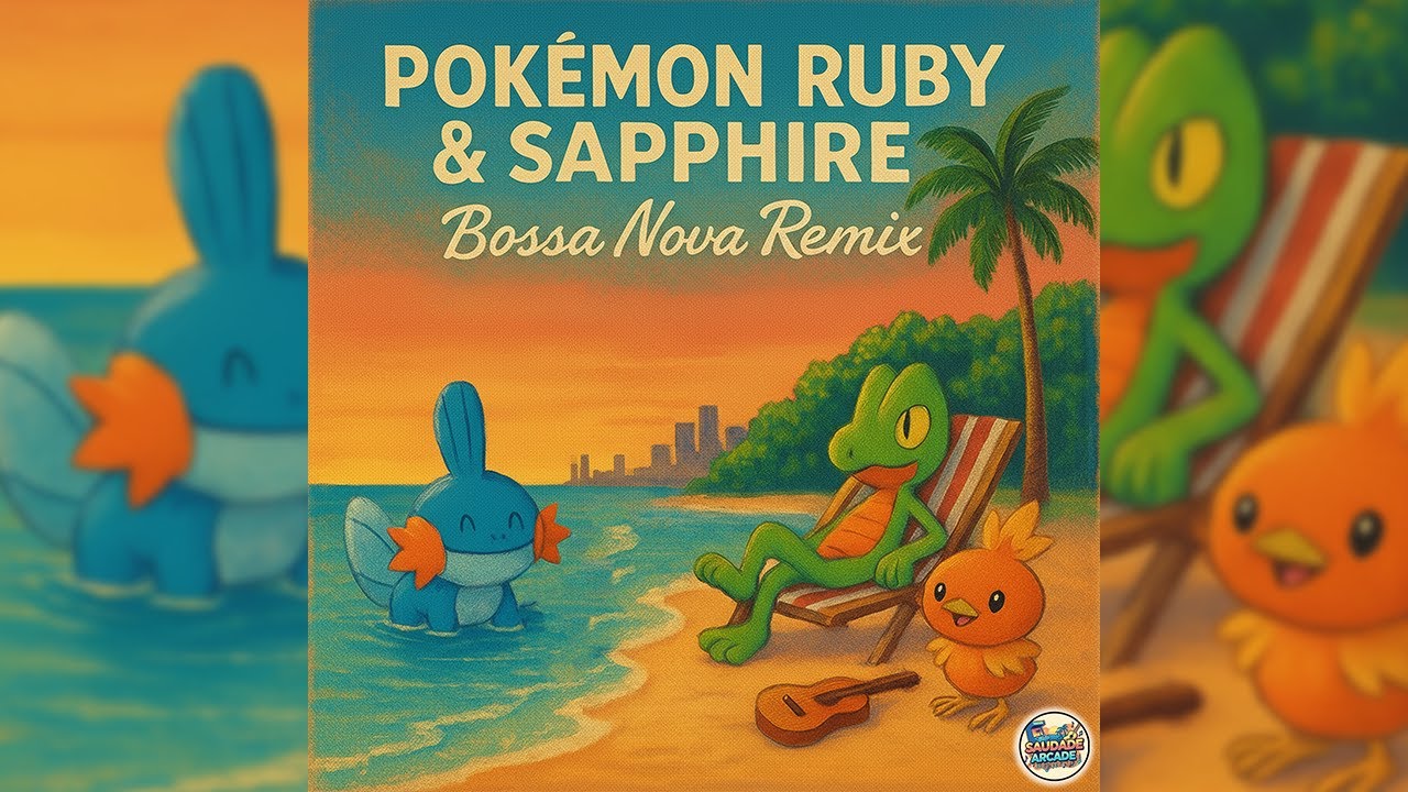 ☕Pokemon Ruby & Sapphire – Bossa Nova Jazz Remix(Hoenn Bossa)☕