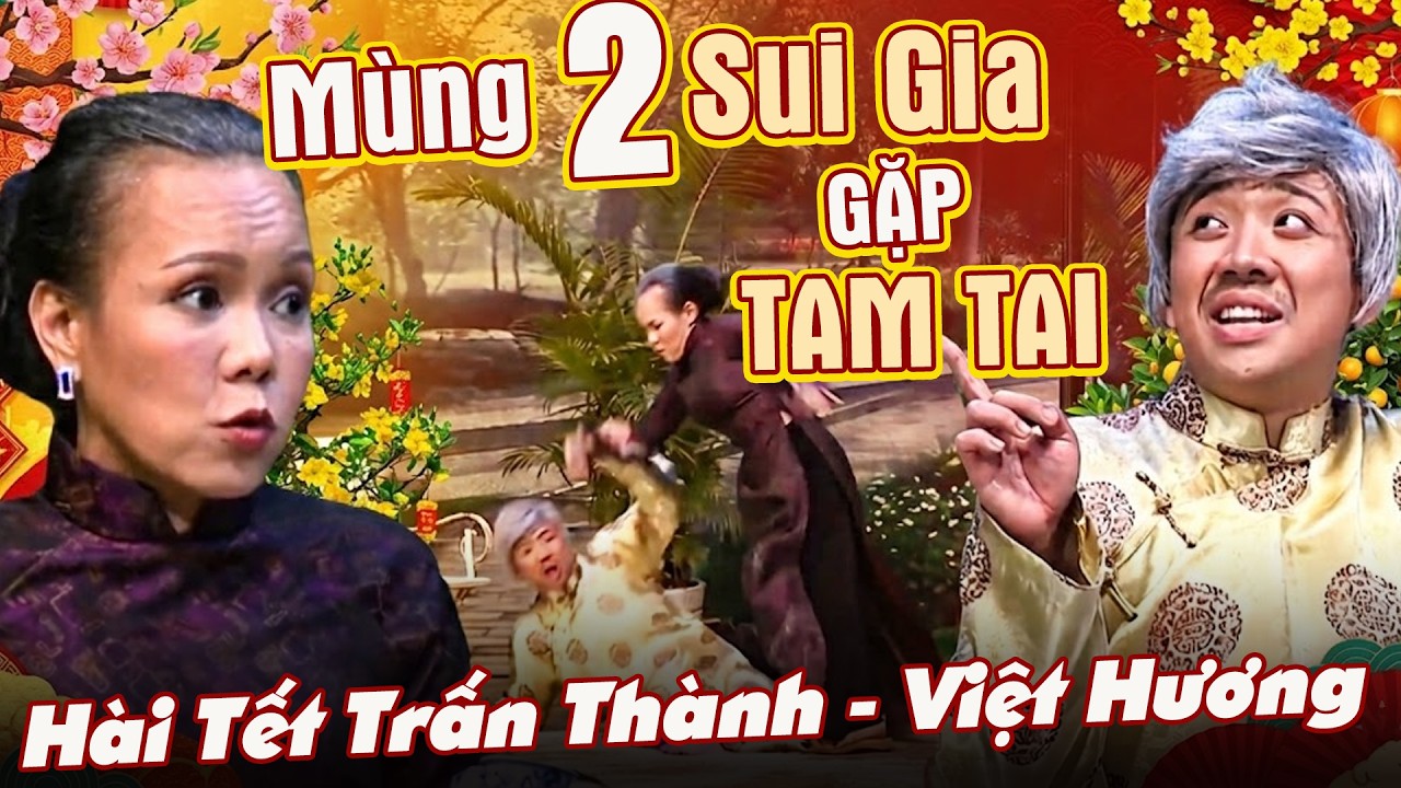 Hài MÙNG 2 SUI GIA GẶP TAM TAI | Hài Trấn Thành, Hài Việt Hương | Hài Tết Mới Nhất 2026 | Hài Tết
