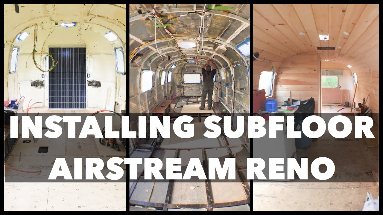 HOW TO INSTALL SUBFLOOR - AIRSTREAM REMODEL