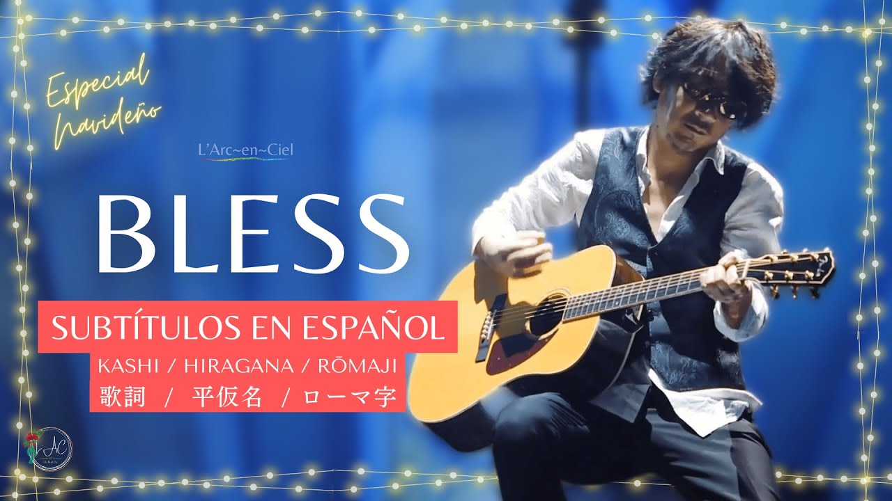「BLESS」L&rsquo;Arc〜en〜Ciel  [L&rsquo;ArChristmas Live] + Sub. Espa&ntilde;ol [CC]