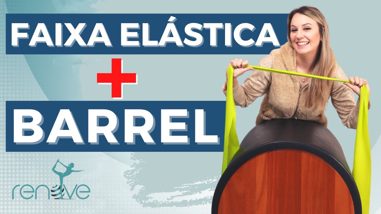✅AULA COMPLETA - PILATES NO BARREL COM FAIXA ELÁSTICA