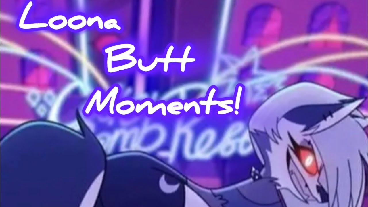 My favorite Loona Butt moments from Helluva Boss! - #yiff #rule34 #r34 #helluvabossloona
