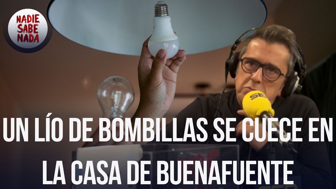 Nadie Sabe Nada | Un lío de bombillas se cuece en la casa de Buenafuente