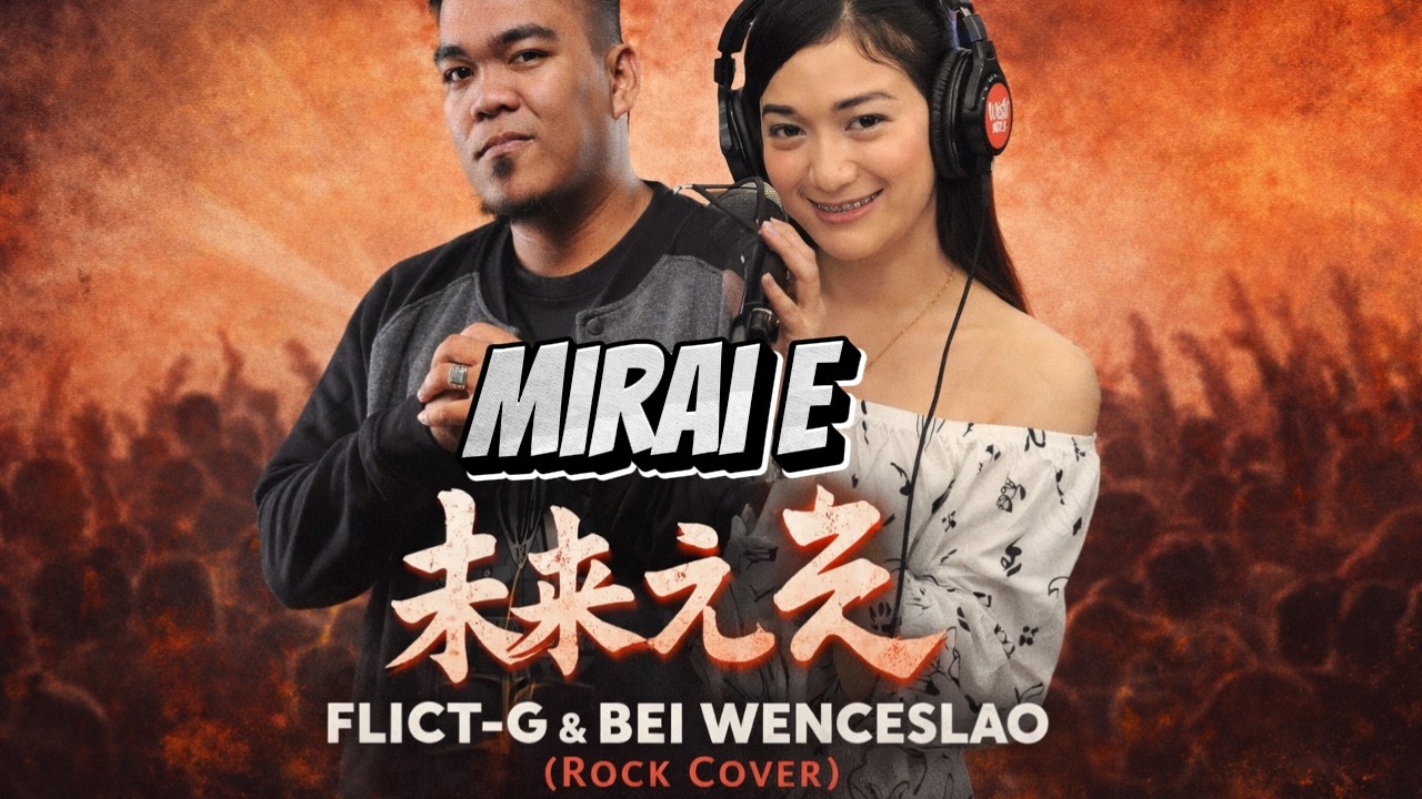 Mirai E - Flict-G & Bei Wenceslao (Rock Cover)