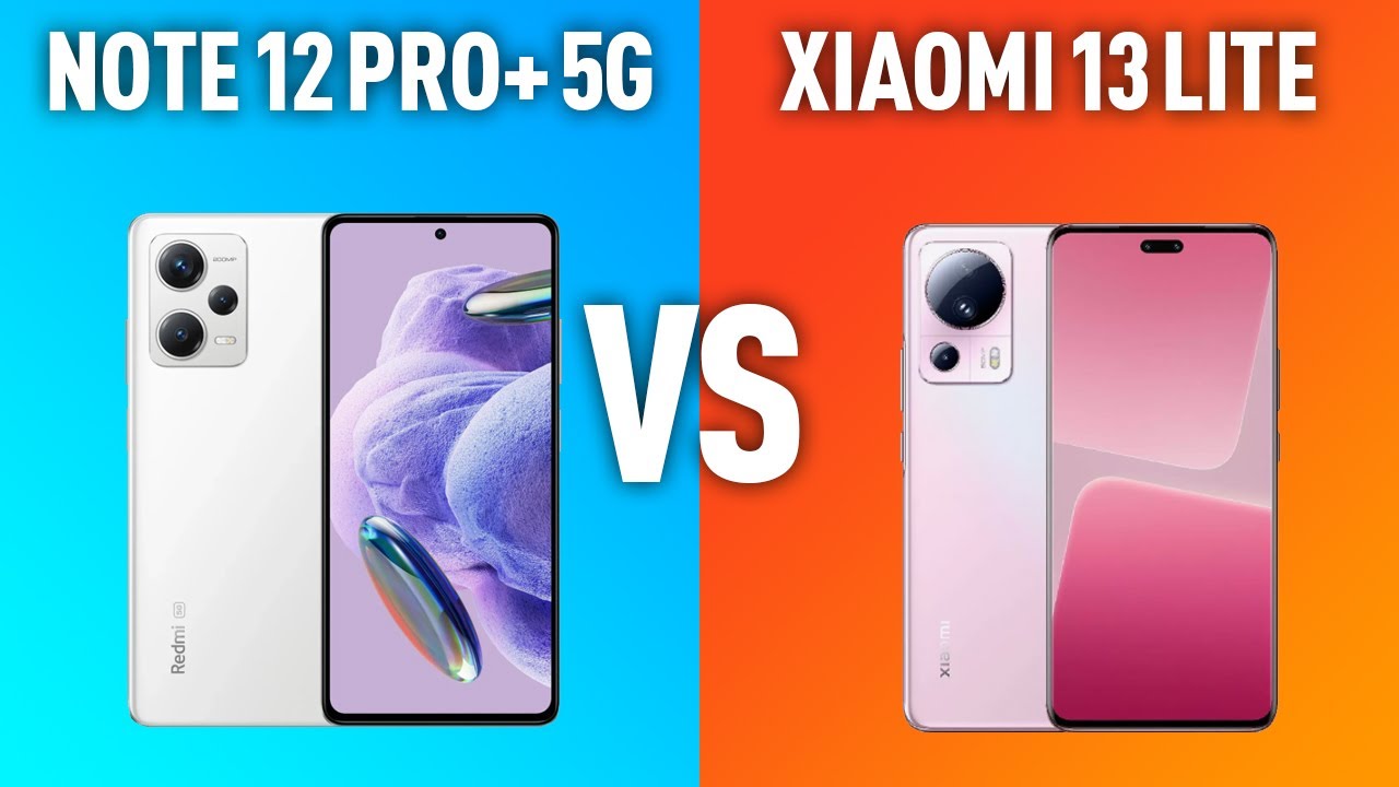 Xiaomi Redmi Note 12 Pro+5G vs Xiaomi 13 Lite. Борьба между середнячком на стероидах и минифлагманом